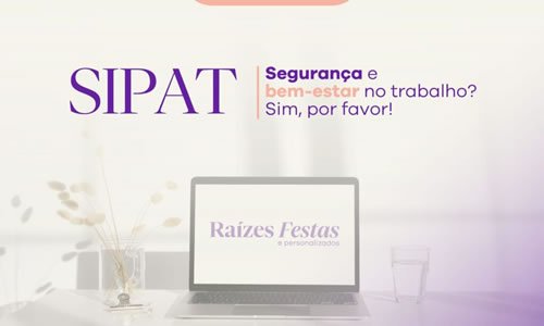 SIPAT: Segurana no trabalho  coisa sria!